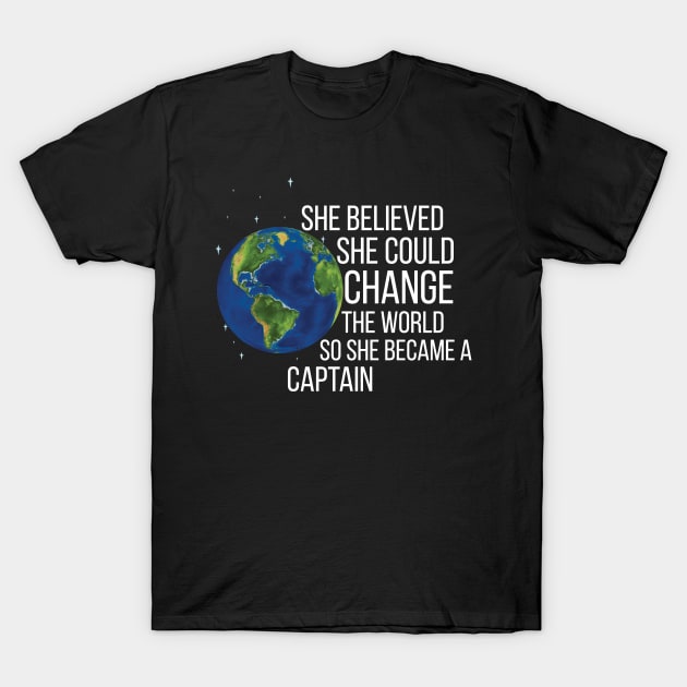 She Believed She Could Change The World So She Became A Captain T-Shirt by Saimarts